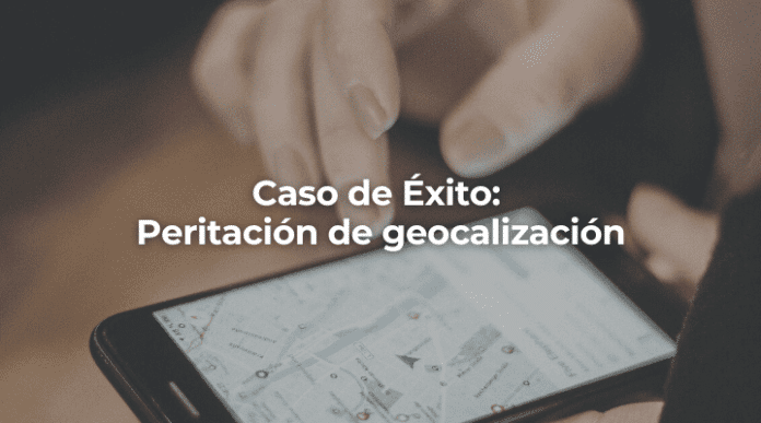 Caso de Exito Peritacion de geocalizacion-Sevilla-Perito Informatico Sevilla
