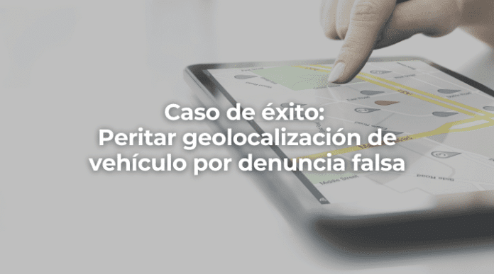 Peritar geolocalizacion de vehiculo por denuncia falsa-Perito Informatico Sevilla