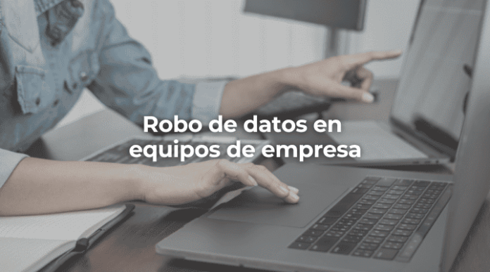 Robo de datos en equipos de empresa en Sevilla-Perito Informatico Sevilla