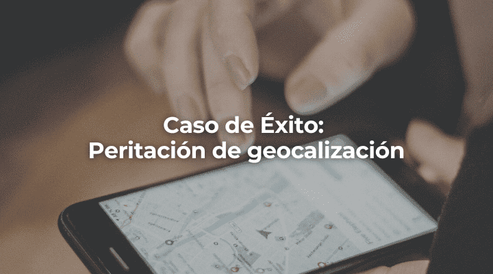 Caso de Exito Peritacion de geocalizacion-Sevilla-Perito Informatico Sevilla