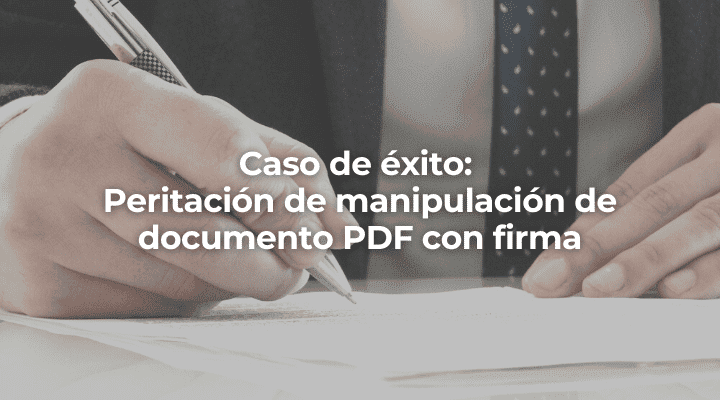 Peritacion de manipulación de documento PDF con firma en Sevilla-Perito Informatico